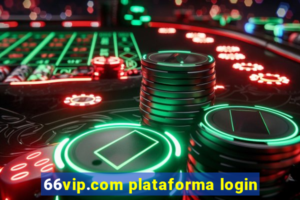 66vip.com plataforma login